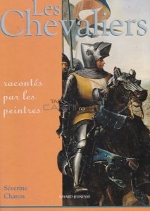 Les Chevaliers / Cavalerii. Povesti ale pictorilor