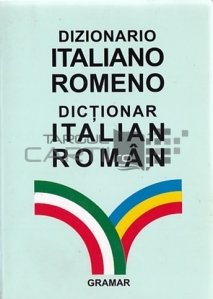 Dizionario italiano-romeno/ Dictionar italian-roman
