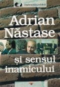 Adrian Nastase si sensul inamicului