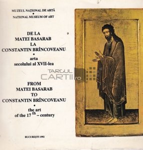 De la Matei Basarab la Constantin Brincoveanu / From Matei Basarab to Constantin Brincoveanu