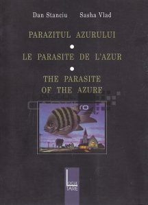 Parazitul azurului/ Le parasite de l'Azur/ The Parasite of The Azure