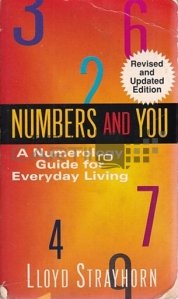 Numbers and You / Numerele si tu. Un ghid numerologic pentru traiul de zi cu zi