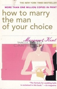 How to Marry The Man of  Your Choise