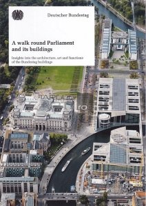 A Walk Round Parliament and Its Buildings / O plimbare in jurul Parlamentului si a cladirilor sale