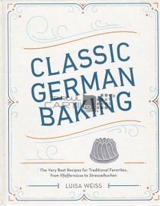 Classic German Baking / Bucataria germana clasica