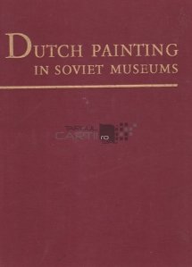 Dutch Painting in Soviet Museums / Pictura olandeza in muzeele sovietice