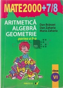 Aritmetica. Algebra. Geometrie. Clasa a VI-a.