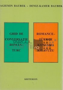 Ghid de conversatie Roman-Turc/ Romance-Turkce Konusma Kilavuzu