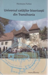 Universul cetatilor bisericesti din Transilvania