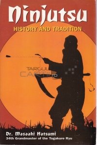 Ninjutsu- history and tradition / Ninjtsu. Istorie si traditie