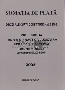 Somatia de plata. Decizii ale Curtii Constitutionale 2005