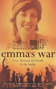 Emma's War / Razboiul Emmei. Iubire, tradare si moarte in Sudan