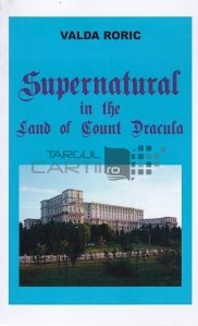 Supernatural in thee Land of Count Dracula