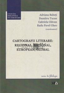 Cartografii literare: regional, national, european, global