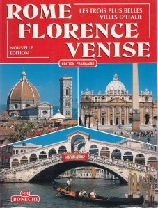 Rome. Florence. Venice