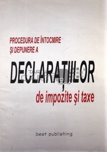 Procedura de intocmire si depunere a declaratiilor de impozite si taxe