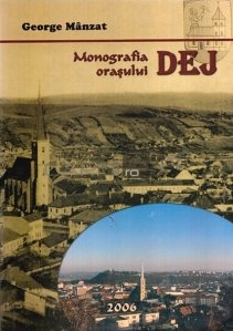 Monografia orasului Dej