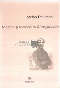 Mazzini si romanii in Risorgimento
