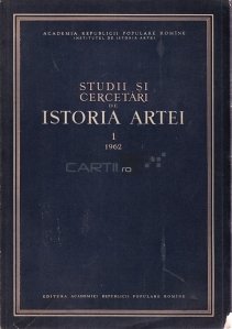 Studii si cercetari de Istoria Artei, anul 9, nr. 1/ 1962