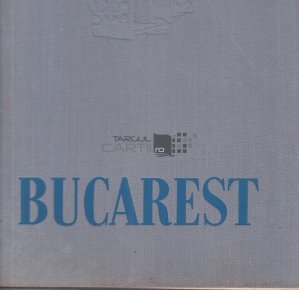 Bucarest / Bucuresti