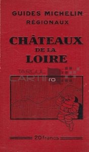 Chateaux de la Loire / Castelele Loarei