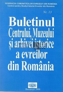 Buletinul Centrului, Muzeului si arhivei istorice a evreilor din Romania