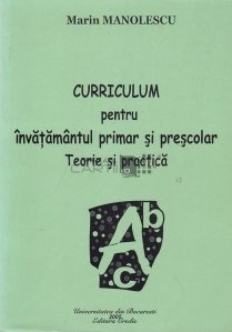 Curriculum pentru invatamantul primar si prescolar. Teorie si practica