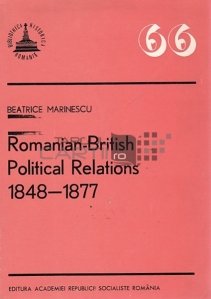 Romanian-British. Political Relations 1848-1877 / Romania-Marea Britanie. Relatii politice 1848-1877