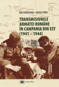 Transmisiunile Armatei Romane in Campania din Est