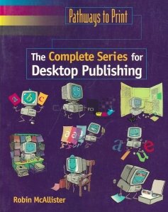 The Complete Series for Desktop Publishing