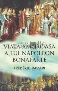 Viata amoroasa a lui Napoleon Bonaparte