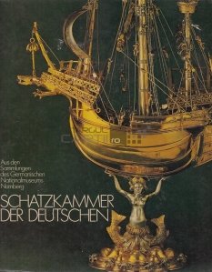 Schatzakammer Der Deutschen / Trezoreria germanilor
