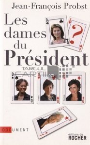Les dames du President / Doamnele presedintelui