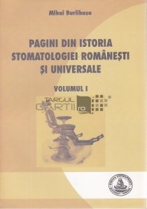 Pagini din istoria stomatologiei romanesti si universale
