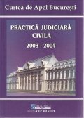 Curtea de Apel Bucuresti Practica judiciara civila 2003-2004