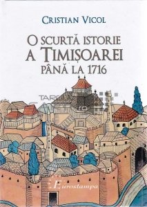 O scurta istorie a Timisoarei pana la 1716