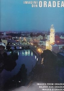 Imagini din Oradea/ Images from Oradea/ Bilder Aus Oradea/ Images D'Oradea/Immaginii Di Oradea/ Nagyvaradi Kepek