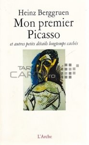 Mon premier Picasso / Primul meu Picasso. Si alte detalii ascunse mult timp