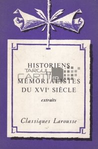 Historiens et memorialistes  du XVI siecle / Istorici si memorialisti din secolul al XVI-lea