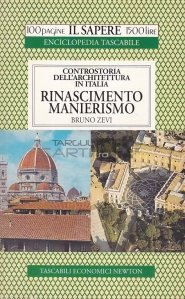 Controstoria dell'architettura in Italia. Rinascimento Manierismo. / Contra-istoria arhitecturii în Italia.Manierismul renascentist.