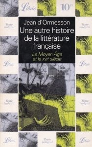 Une autre histoire de la litterature francaise / O alta istorie a literaturii franceze