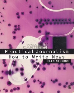 Practical journalism / Jurnalism practic. Cum sa scrii stiri.