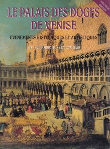Le palais des Doges de Venise / Palatul Dogilor din Venetia