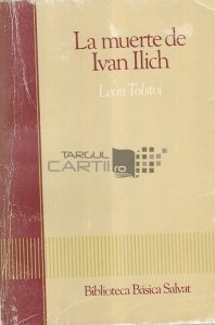 La muerte de Ivan Ilich / Moartea lui Ivan Ilich