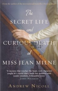 The secret life and curious death of Miss Jean Milne / Viata secreta si moartea curioasa a domnisoarei Jean Milne