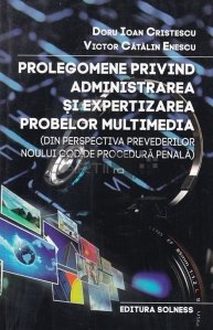 Prolegomene privind administrarea si expertizarea probelor multimedia