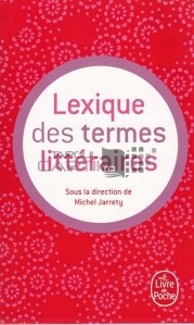 Lexique des termes litteraires / Glosar de termeni literari