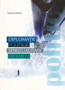 Diplomatie politica, spiritualitate, cultura
