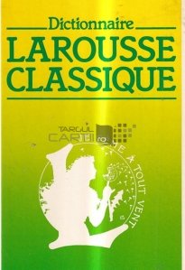 Dictionnaire Larousse classique / Dictionar clasic Larousse