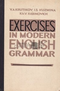 Exercises in modern english grammar / Exercitii de gramatica engleza moderna